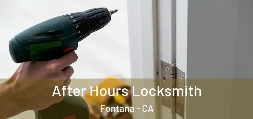  After Hours Locksmith Fontana - CA