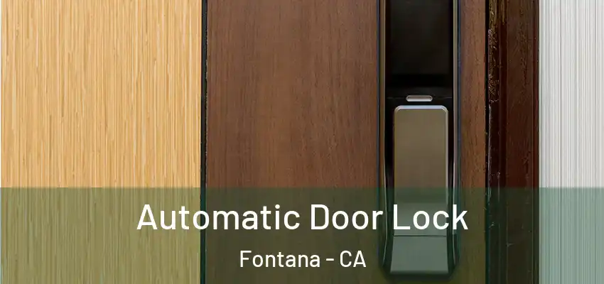  Automatic Door Lock Fontana - CA