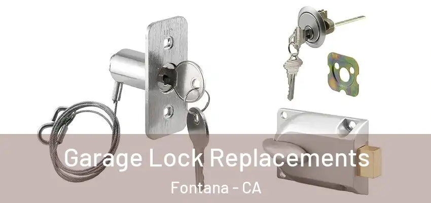  Garage Lock Replacements Fontana - CA