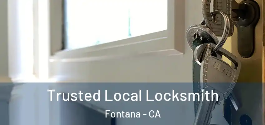 Trusted Local Locksmith Fontana - CA