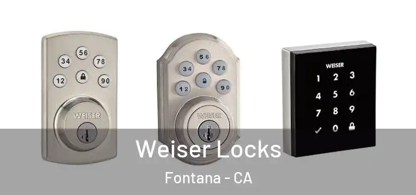  Weiser Locks Fontana - CA